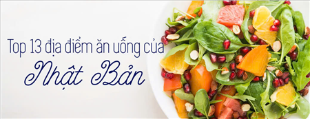 NHỮNG ĐỊA ĐIỂM ĂN UỐNG NGON NHẤT Ở NHẬT BẢN